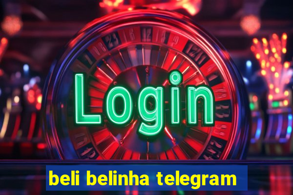 beli belinha telegram